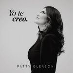 Patty Gleason nos deleita con nuevo tema musical Yo Te Creo